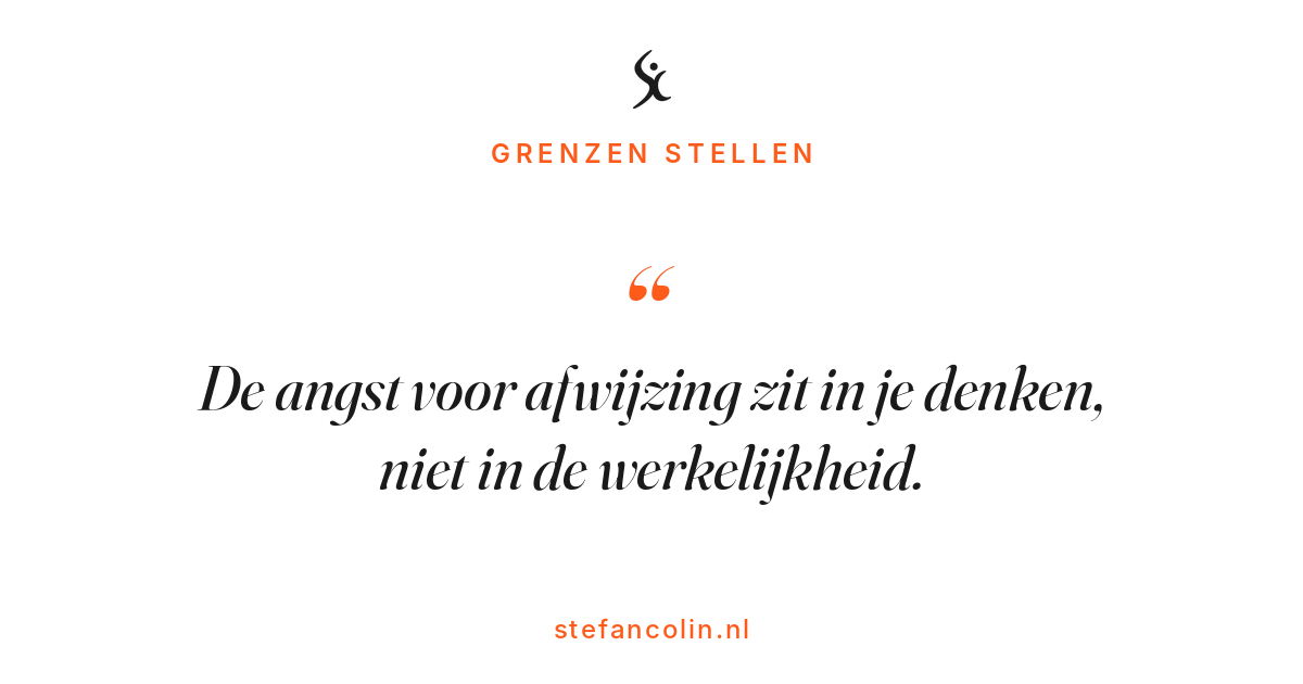 De angst voor afwijzing zit in je denken, niet in de werkelijkheid.